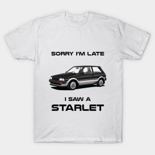 Sorry I'm Late Toyota Starlet MK2 Classic Car Sweater Sweatshirt T-Shirt